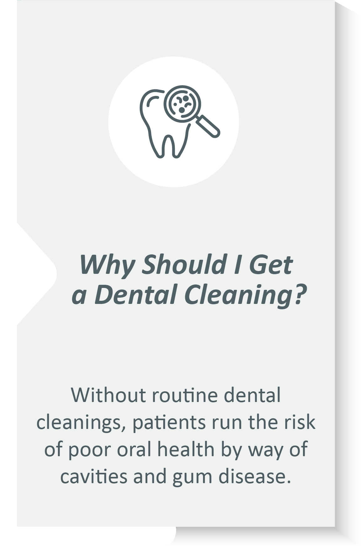 Dental cleaning infographic: Without routine dental cleanings, patients run the risk of poor oral health by way of cavities and gum disease.